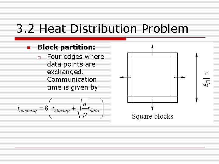 3. 2 Heat Distribution Problem n Block partition: o Four edges where data points