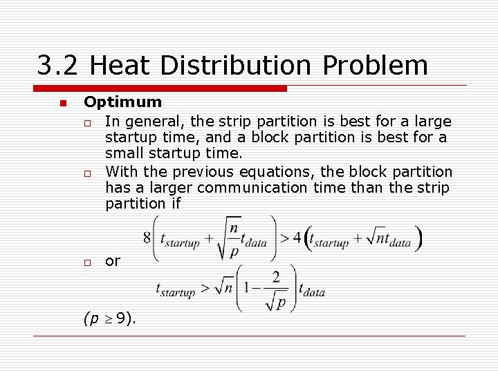 3. 2 Heat Distribution Problem n Optimum o In general, the strip partition is