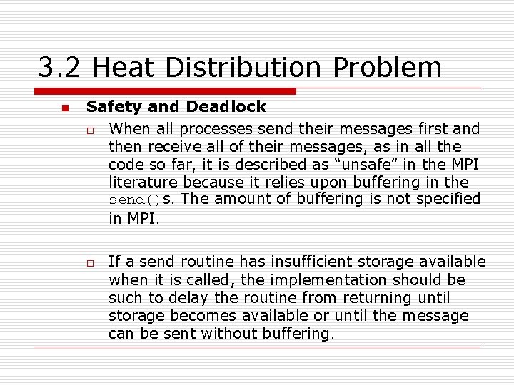 3. 2 Heat Distribution Problem n Safety and Deadlock o When all processes send