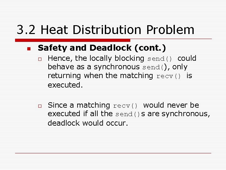 3. 2 Heat Distribution Problem n Safety and Deadlock (cont. ) o o Hence,