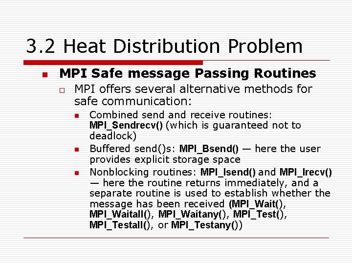 3. 2 Heat Distribution Problem n MPI Safe message Passing Routines o MPI offers
