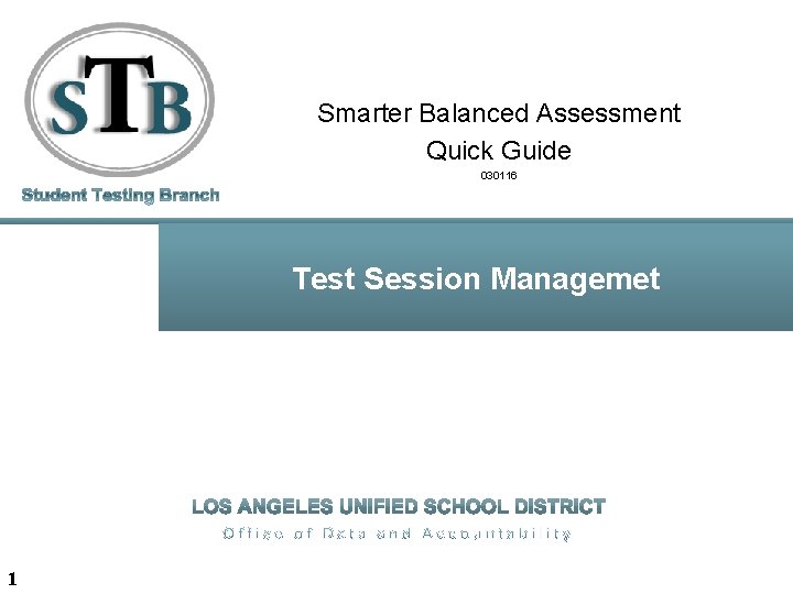 Smarter Balanced Assessment Quick Guide 030116 Test Session Managemet 1 