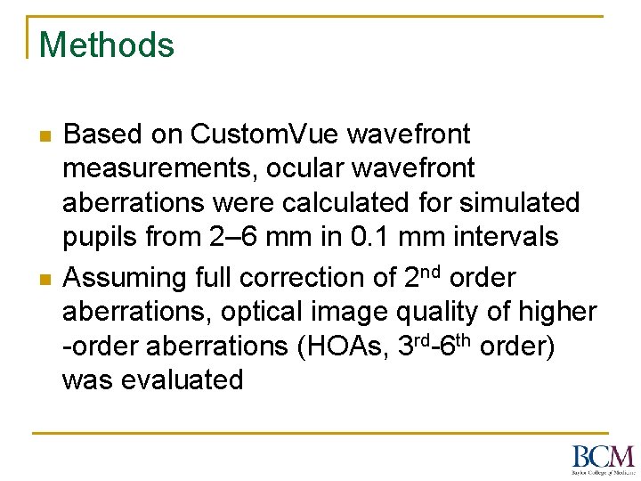Methods n n Based on Custom. Vue wavefront measurements, ocular wavefront aberrations were calculated