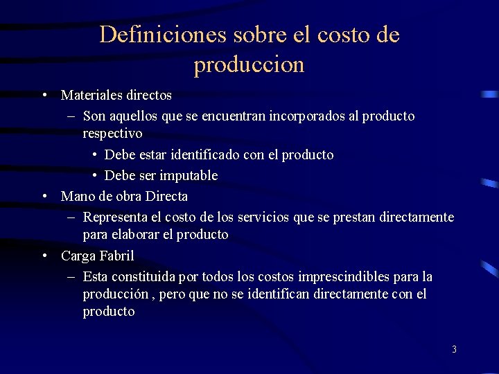 Definiciones sobre el costo de produccion • Materiales directos – Son aquellos que se