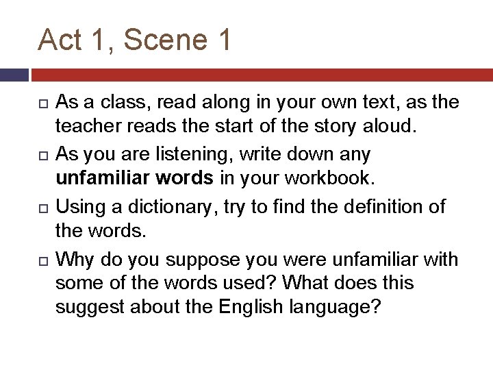 Act 1, Scene 1 As a class, read along in your own text, as