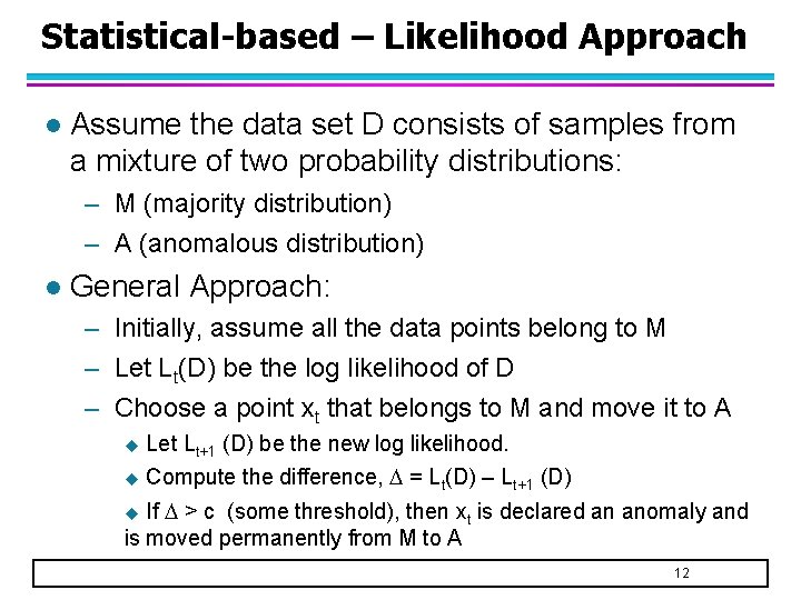 Statistical-based – Likelihood Approach l Assume the data set D consists of samples from