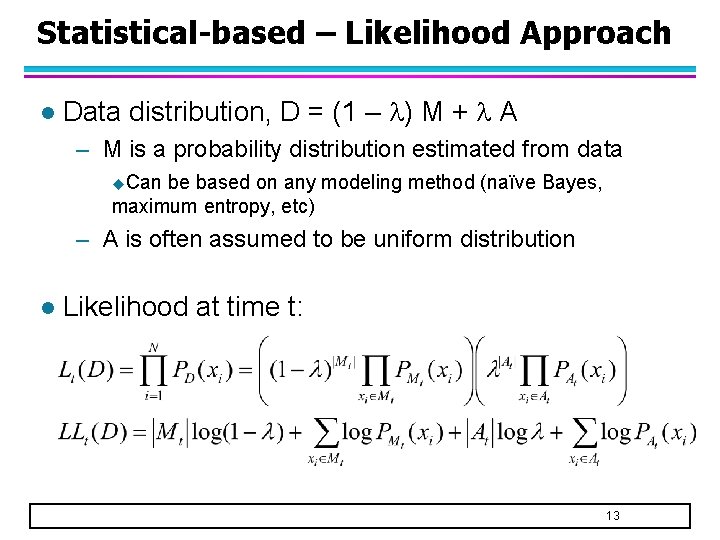 Statistical-based – Likelihood Approach l Data distribution, D = (1 – ) M +