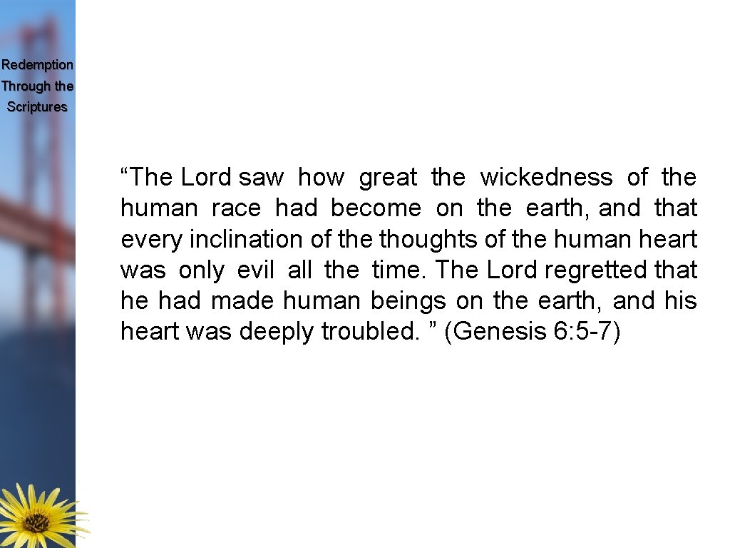 Redemption Through the Scriptures “The Lord saw how great the wickedness of the human