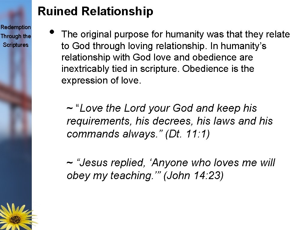Ruined Relationship Redemption Through the Scriptures • The original purpose for humanity was that
