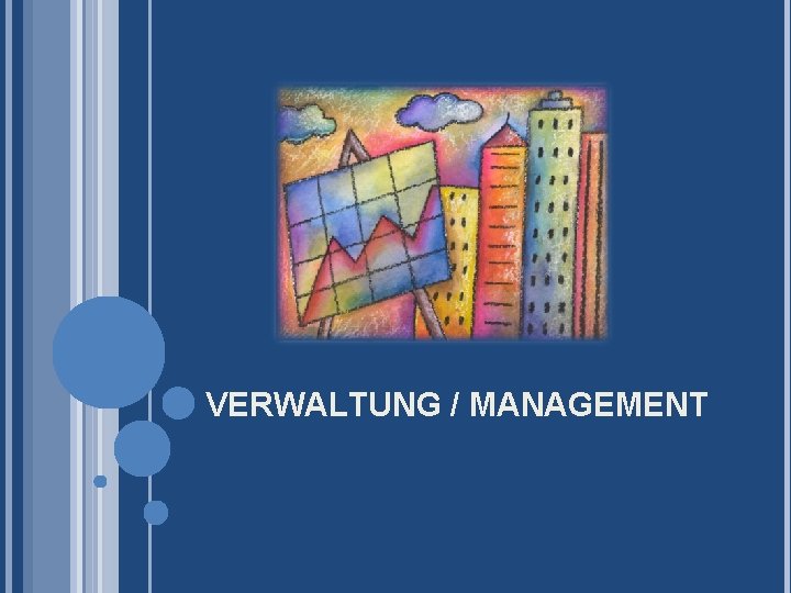 VERWALTUNG / MANAGEMENT 