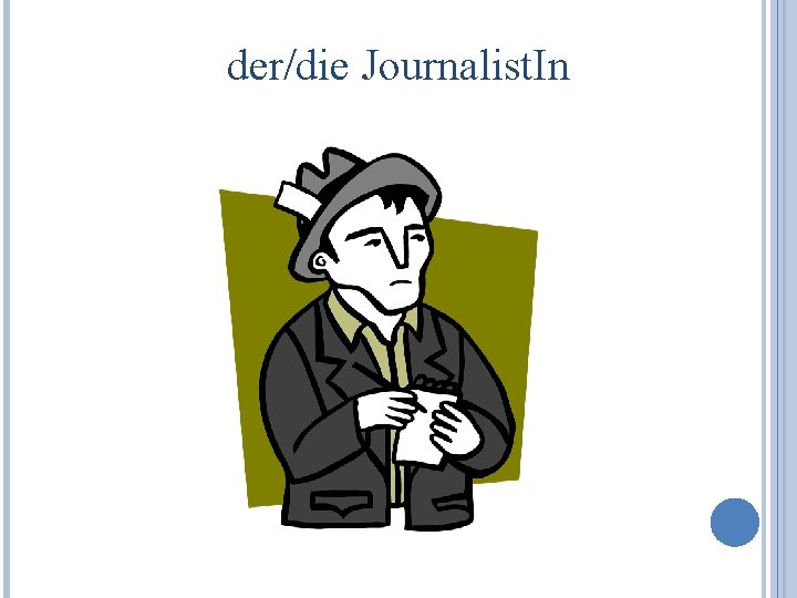 der/die Journalist. In 