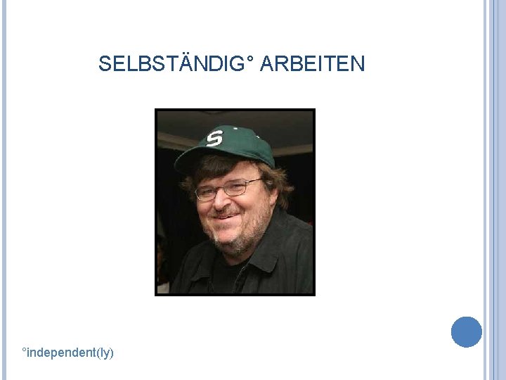 SELBSTÄNDIG° ARBEITEN °independent(ly) 