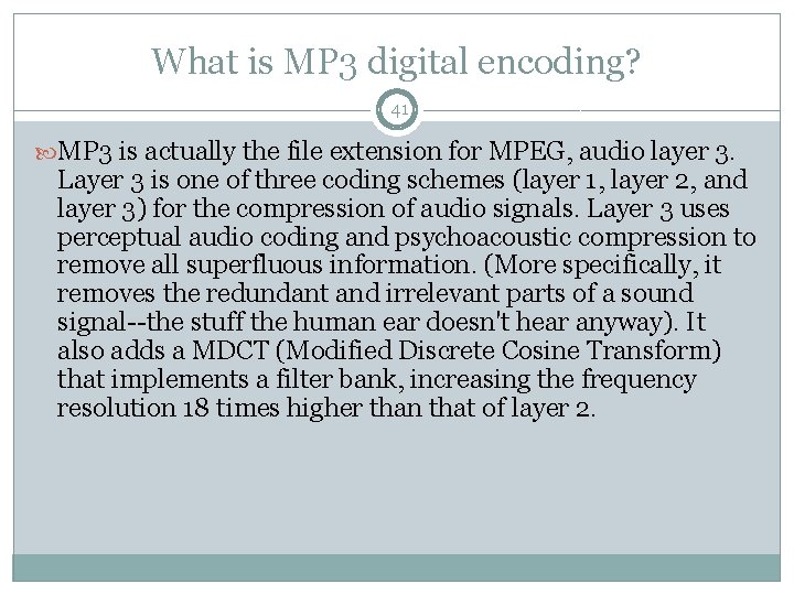 What is MP 3 digital encoding? 41 MP 3 is actually the file extension