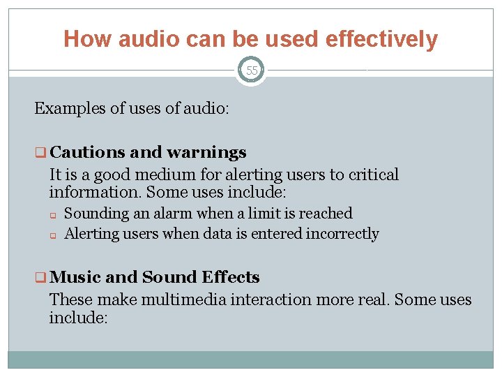 How audio can be used effectively 55 Examples of uses of audio: q Cautions