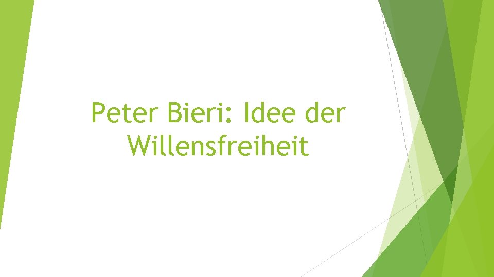 Peter Bieri: Idee der Willensfreiheit 