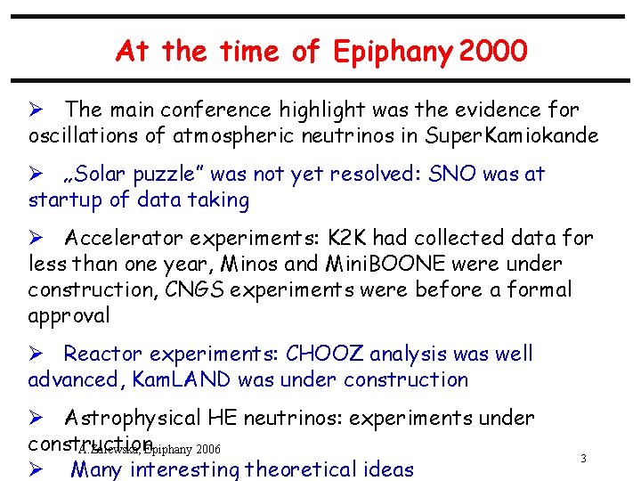 At the time of Epiphany 2000 Ø The main conference highlight was the evidence