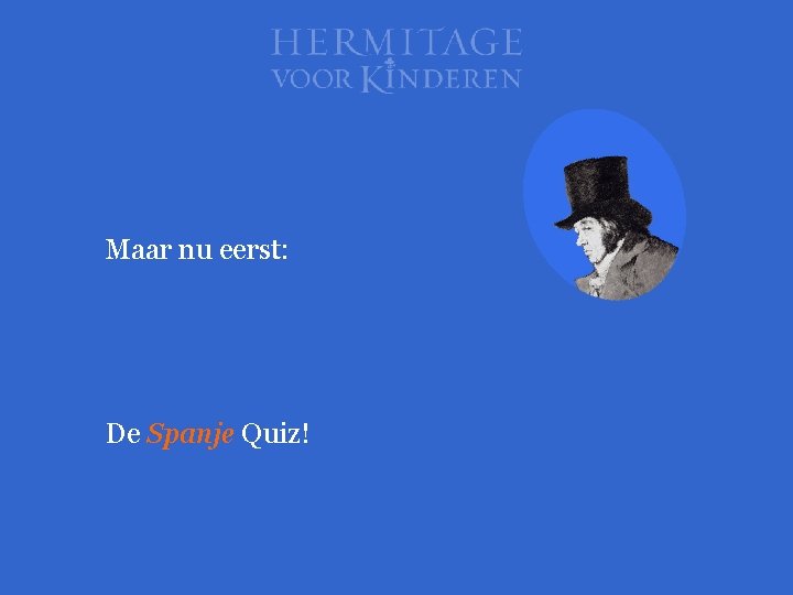 Maar nu eerst: De Spanje Quiz! 