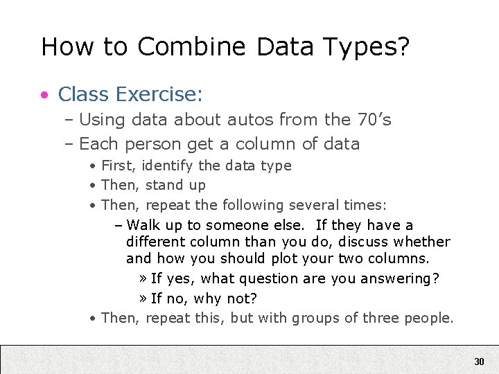 How to Combine Data Types? • Class Exercise: – Using data about autos from