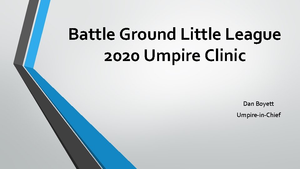 Battle Ground Little League 2020 Umpire Clinic Dan Boyett Umpire-in-Chief 