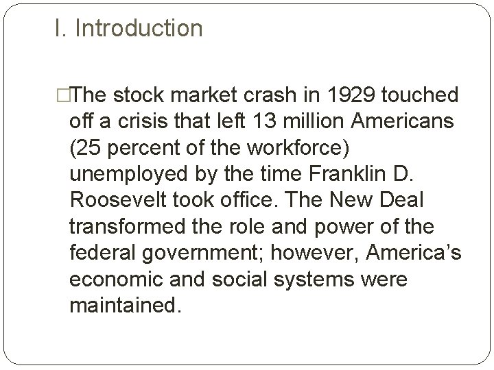 I. Introduction �The stock market crash in 1929 touched off a crisis that left