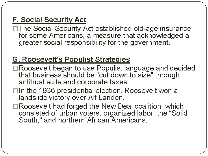 F. Social Security Act �The Social Security Act established old-age insurance for some Americans,
