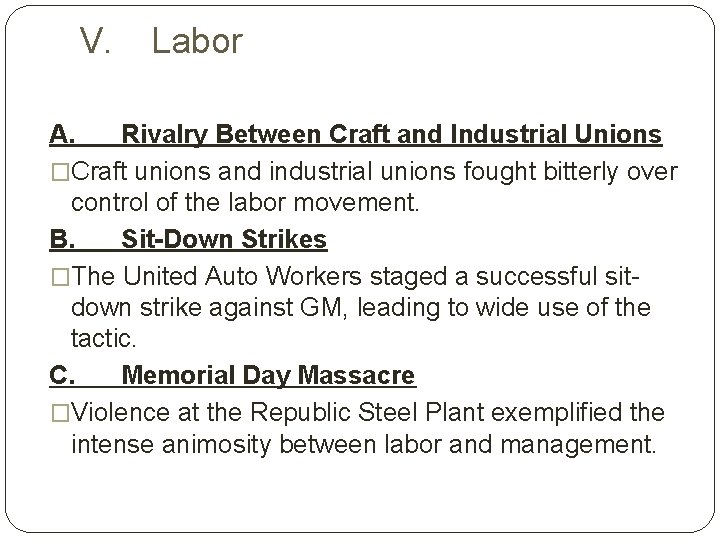 V. Labor A. Rivalry Between Craft and Industrial Unions �Craft unions and industrial unions