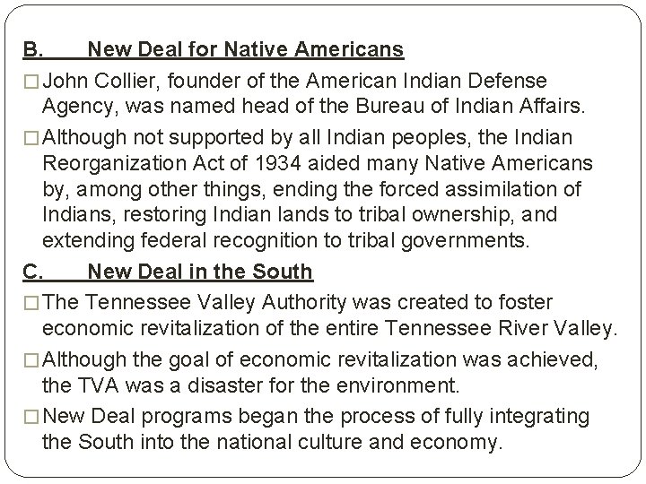 B. New Deal for Native Americans � John Collier, founder of the American Indian