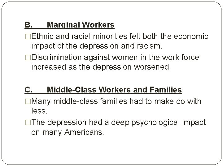 B. Marginal Workers �Ethnic and racial minorities felt both the economic impact of the
