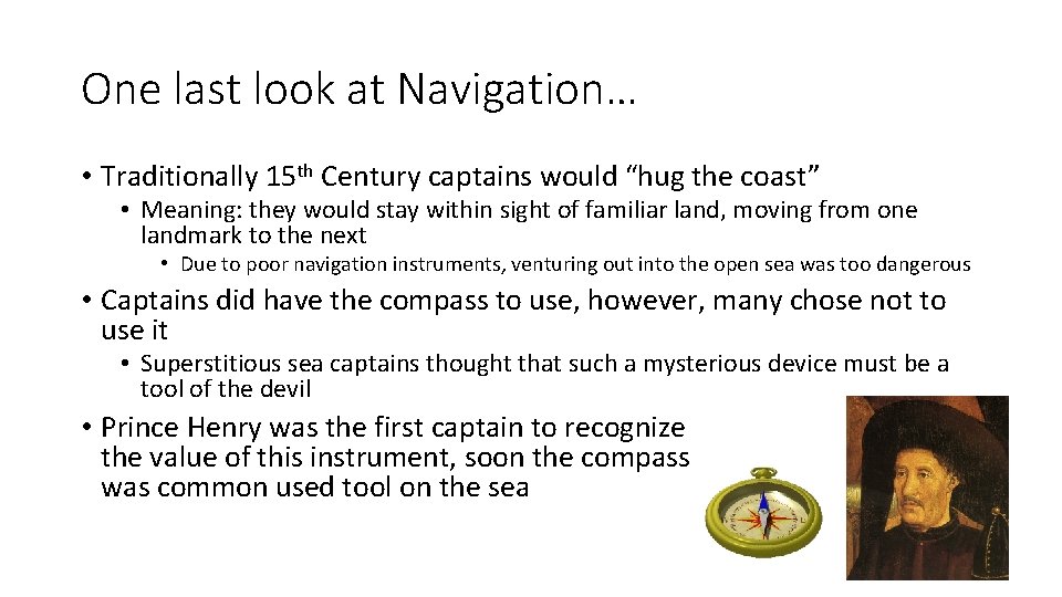 One last look at Navigation… • Traditionally 15 th Century captains would “hug the One last look at Navigation… • Traditionally 15 th Century captains would “hug the