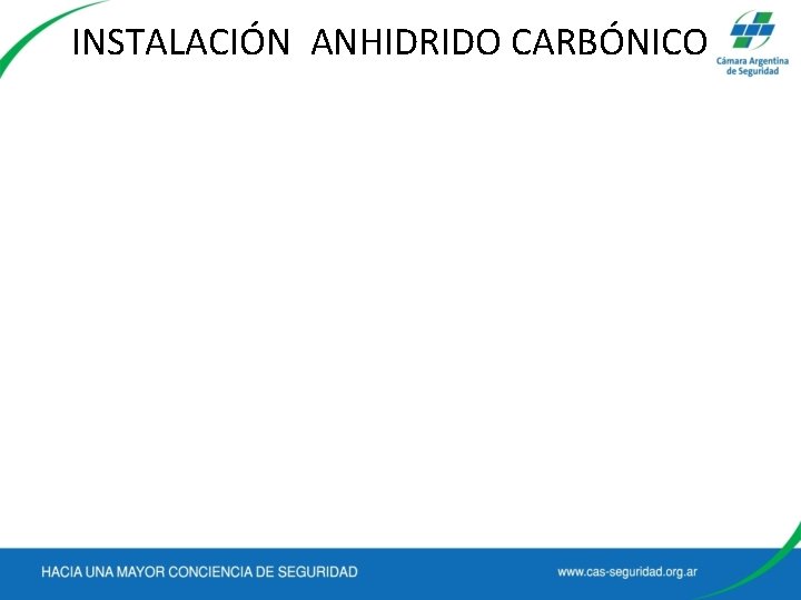 INSTALACIÓN ANHIDRIDO CARBÓNICO 