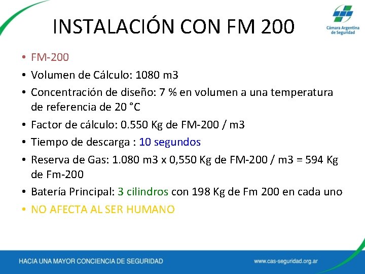 INSTALACIÓN CON FM 200 • FM-200 • Volumen de Cálculo: 1080 m 3 •
