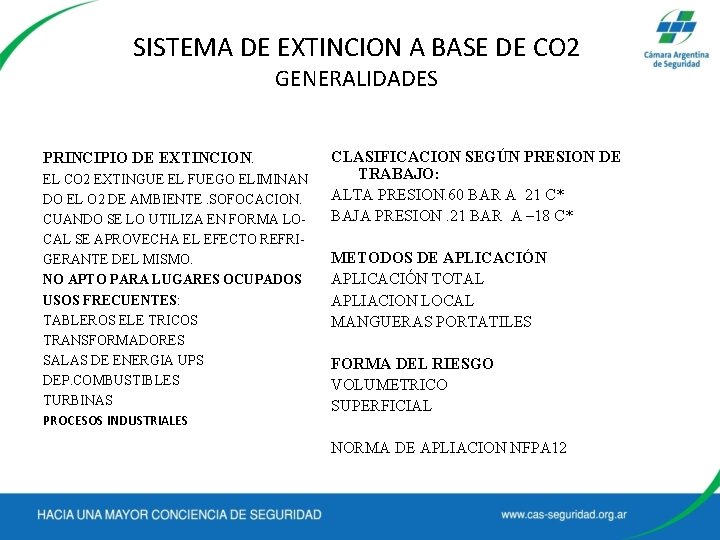 SISTEMA DE EXTINCION A BASE DE CO 2 GENERALIDADES PRINCIPIO DE EXTINCION. EL CO
