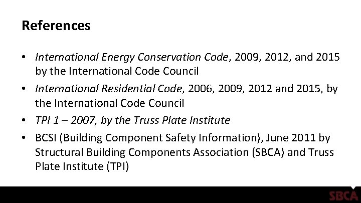 References • International Energy Conservation Code, 2009, 2012, and 2015 by the International Code References • International Energy Conservation Code, 2009, 2012, and 2015 by the International Code