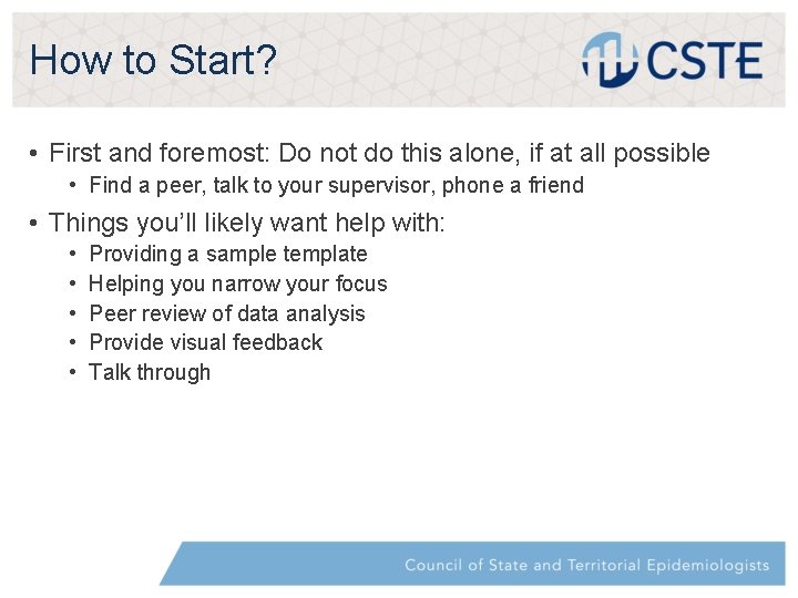How to Start? • First and foremost: Do not do this alone, if at How to Start? • First and foremost: Do not do this alone, if at