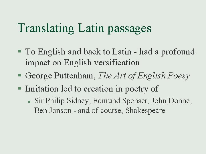 Translating Latin passages § To English and back to Latin - had a profound