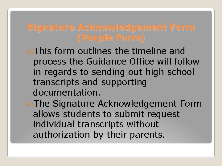 Signature Acknowledgement Form (Purple Form) This form outlines the timeline and process the Guidance