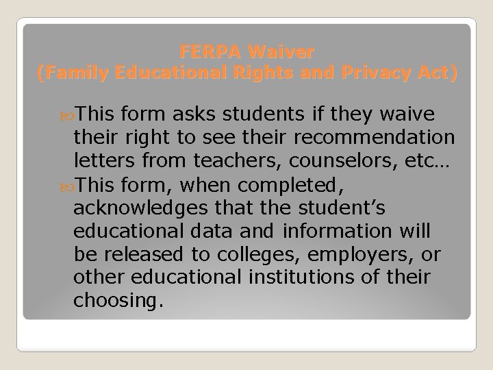 FERPA Waiver (Family Educational Rights and Privacy Act) This form asks students if they