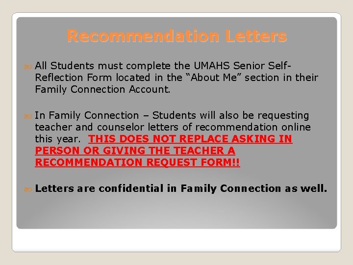 Recommendation Letters All Students must complete the UMAHS Senior Self. Reflection Form located in