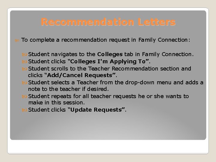 Recommendation Letters To complete a recommendation request in Family Connection: Student navigates to the