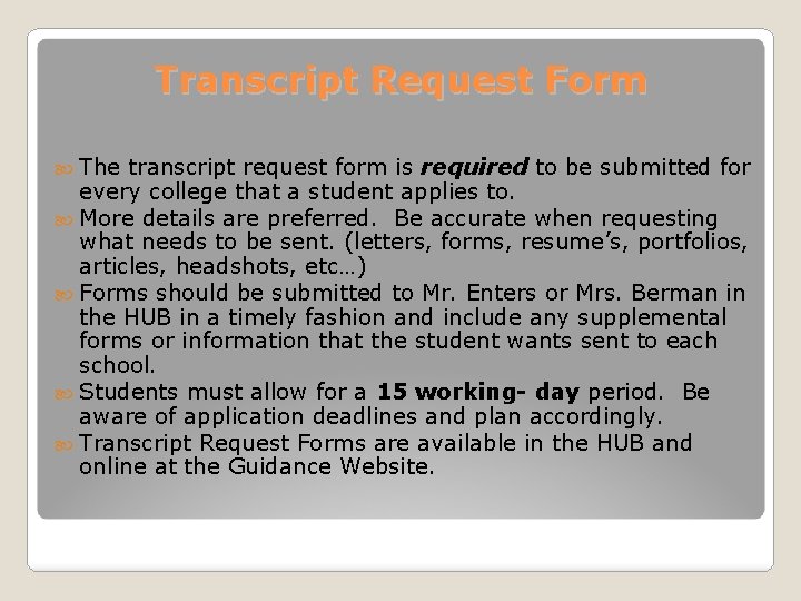 Transcript Request Form The transcript request form is required to be submitted for every