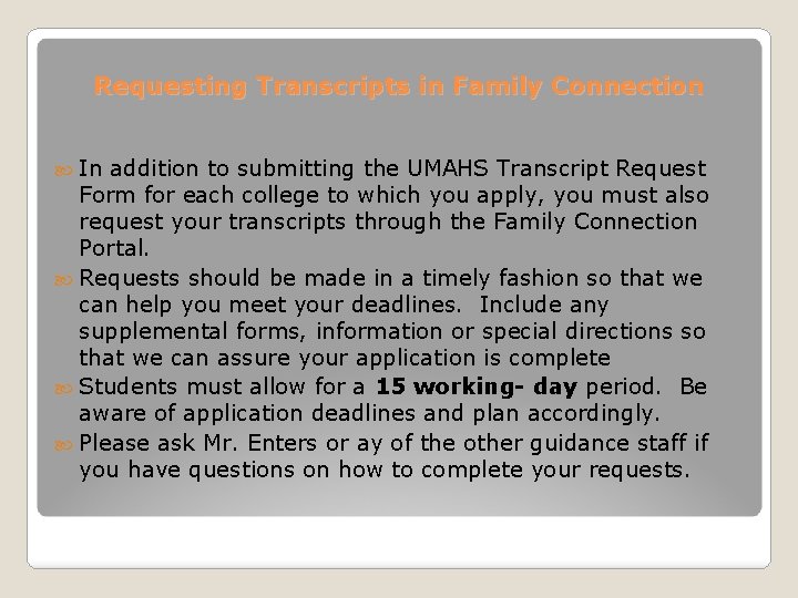 Requesting Transcripts in Family Connection In addition to submitting the UMAHS Transcript Request Form