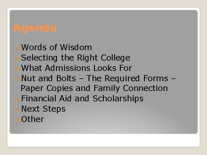 Agenda Words of Wisdom Selecting the Right College What Admissions Looks For Nut and