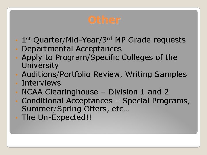 Other • • 1 st Quarter/Mid-Year/3 rd MP Grade requests Departmental Acceptances Apply to