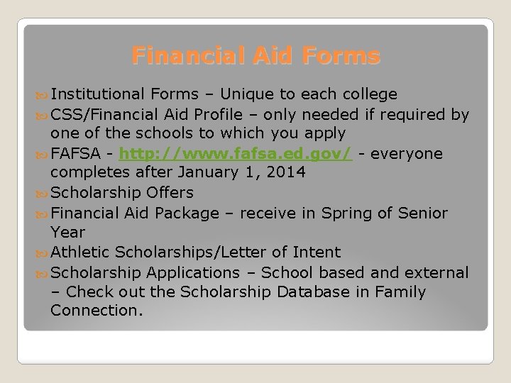 Financial Aid Forms Institutional Forms – Unique to each college CSS/Financial Aid Profile –