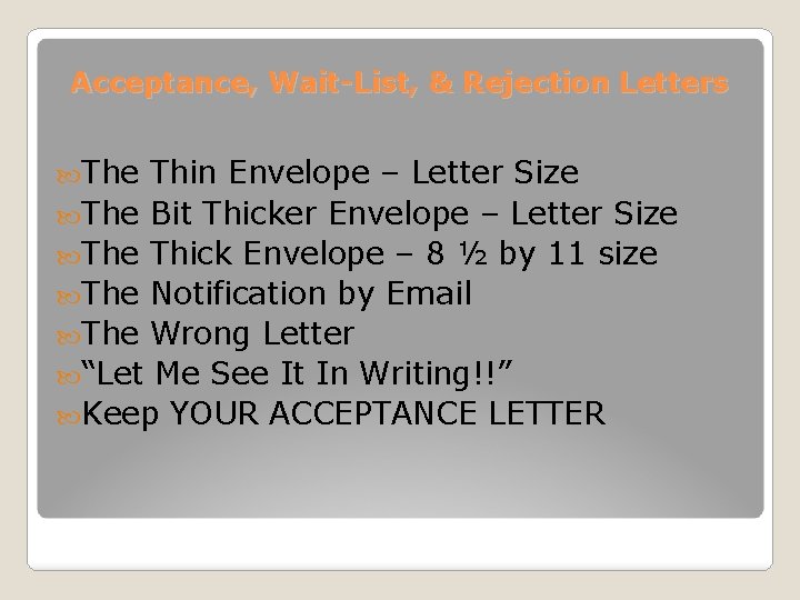 Acceptance, Wait-List, & Rejection Letters The Thin Envelope – Letter Size The Bit Thicker