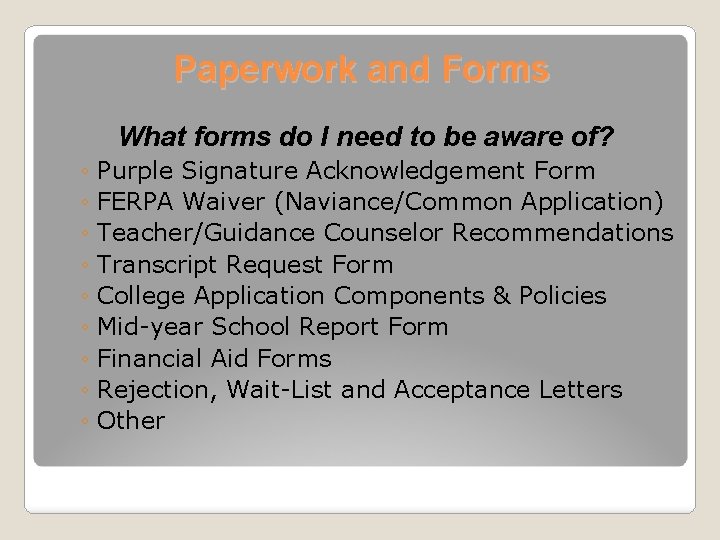 Paperwork and Forms What forms do I need to be aware of? ◦ Purple