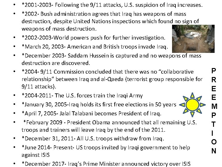  • *2001 -2003 - Following the 9/11 attacks, U. S. suspicion of Iraq