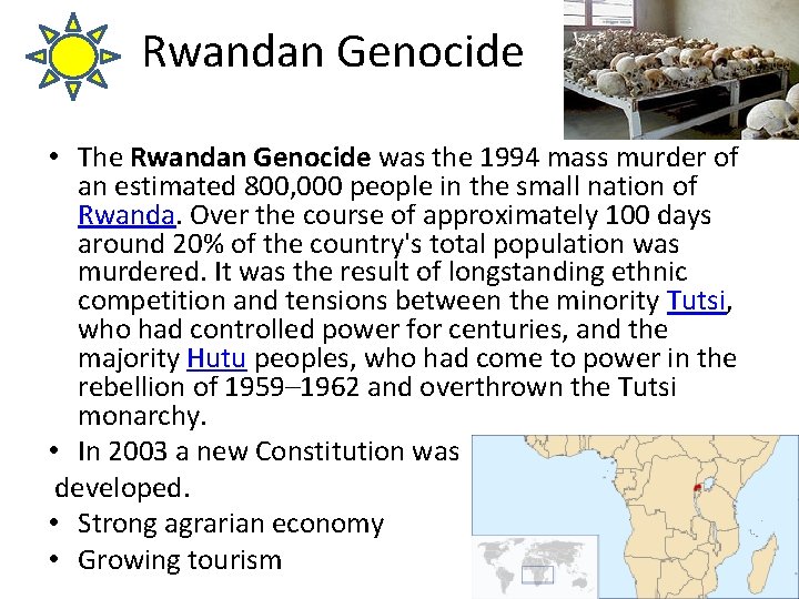 Rwandan Genocide • The Rwandan Genocide was the 1994 mass murder of an estimated