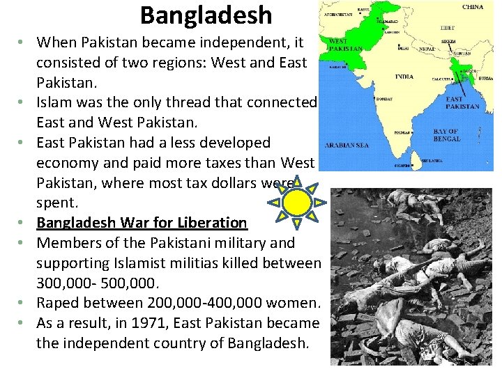 Bangladesh • When Pakistan became independent, it consisted of two regions: West and East