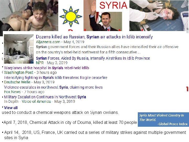 SYRIA Bashar al- Assad • Current “President” of Syria, Chemical Weapons • His father